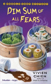 Mass Market Paperback Dim Sum of All Fears: A Noodle Shop Mystery Book