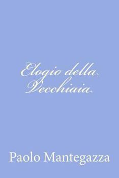 Paperback Elogio della Vecchiaia [Italian] Book