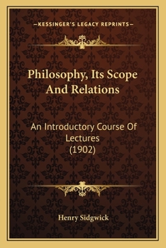 Paperback Philosophy, Its Scope And Relations: An Introductory Course Of Lectures (1902) Book