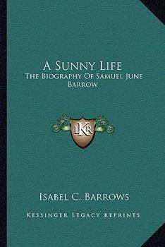 Paperback A Sunny Life: The Biography Of Samuel June Barrow Book