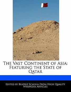 Paperback The Vast Continent of Asia: Featuring the State of Qatar Book