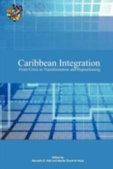 Paperback Caribbean Integration from Crisis to Transformation and Repositioning Book