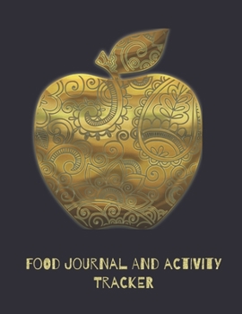 Food Journal and Activity Tracker: Be Healthy Meal And Exercise Notebook 100 Days | Diet And Fitness Planner | Healthy Living And Weight Diary (Personal Daily Journals)