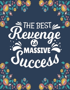 The Best Revenge is Massive Success: Ultimate Goal Planner for 2020: This Journal Is The Ultimate Planning System To Help You Stay On Track