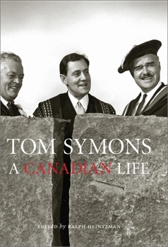 Hardcover Tom Symons: A Canadian Life Book