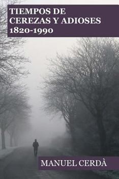 Paperback Tiempos de cerezas y adioses: El corto tiempo de las cerezas / Adiós, mirlo, adiós [Spanish] Book