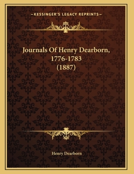 Paperback Journals Of Henry Dearborn, 1776-1783 (1887) Book