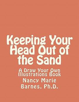 Paperback Keeping Your Head Out of the Sand: A Draw Your Own Illustrations Book