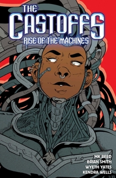 Paperback The Castoffs Vol. 3: Rise of the Machines Book