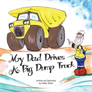 Paperback My Dad Drives a Big Dump Truck: Fun Kids FIFO Book