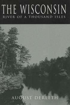 Paperback The Wisconsin: River of a Thousand Isles Book