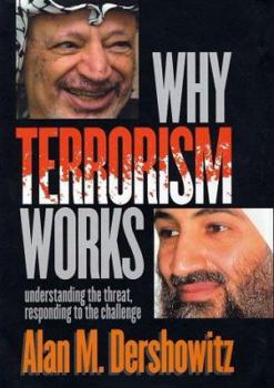 Hardcover Why Terrorism Works: Understanding the Threat, Responding to the Challenge Book