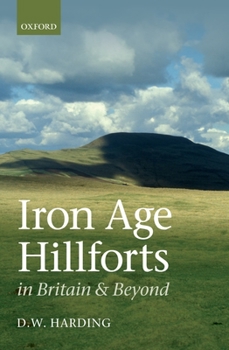 Hardcover Iron Age Hillforts in Britain and Beyond Book