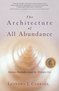 Paperback The Architecture of All Abundance: Seven Foundations to Prosperity Book