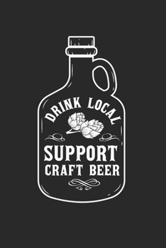 Craft Beer Notebook - Craft Beer Drinker Journal Planner: Ipa Beer Microbrewing Organizer For Men Women Dot Grid