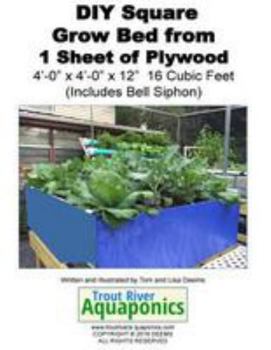 DIY Square Grow Bed from 1 Sheet of Plywood 4'-0" x 4'-0" x 12" 16 Cubic Feet (Includes Bell Siphon)