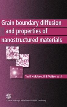 Hardcover Grain Boundary Diffusion and Properties of Nanostructured Materials Book