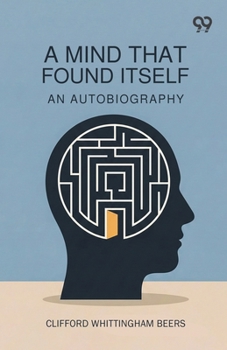 Paperback A Mind That Found Itself: An Autobiography Book