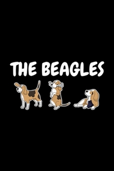 Paperback The Beagles: The Beagles Dog Humor Dog Themed Funny Beagle Lover Journal/Notebook Blank Lined Ruled 6x9 100 Pages Book