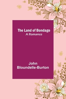 Paperback The Land of Bondage: A Romance Book