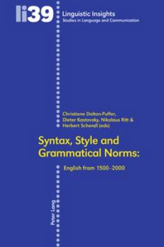 Paperback Syntax, Style and Grammatical Norms: English from 1500-2000 Book