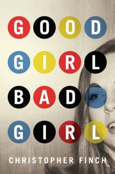 Good Girl, Bad Girl - Book #1 of the Alex Novalis