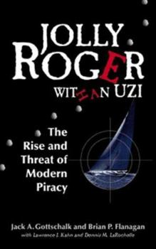 Hardcover Jolly Roger with an Uzi: The Rise and Threat of Modern Piracy Book