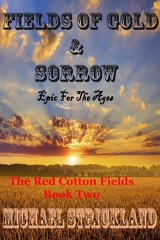 Fields of Gold and Sorrow - Book #2 of the Red Cotton Fields