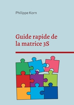 Paperback Guide rapide de la matrice 3S: Le point de départ du développement personnel [French] Book