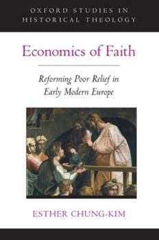 Paperback Economics of Faith: Reforming Poverty in Early Modern Europe Book