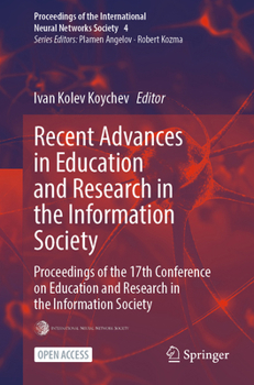 Recent Advances in Education and Research in the Information Society: Proceedings of the 17th Conference on Education and Research in the Information ... the International Neural Networks Society, 4)