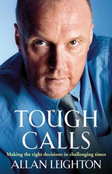 Paperback Tough Calls: Making the Right Decisions in Challenging Times Book