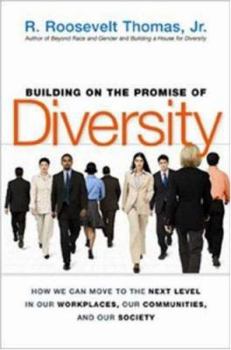 Hardcover Building on the Promise of Diversity: How We Can Move to the Next Level in Our Workplaces, Our Communities, and Our Society Book