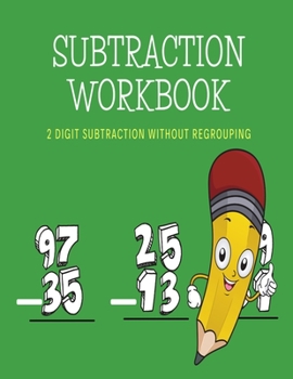 Paperback Subtraction Workbook: 2 Digit Subtraction Without Regrouping/8.5x11/ /100 Pages Book