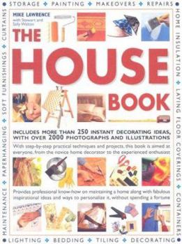 Paperback The House Book: Includes More Than 250 Instant Decorating Ideas, with Over 2000 Photographs and Illustrations Book