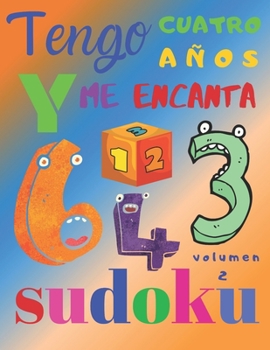 Paperback Tengo cuatro años y me encanta sudoku volumen 2: El libro de rompecabezas súper divertido para niños de cuatro años. Sudoku de nivel fácil [Spanish] Book