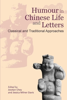 Paperback Humour in Chinese Life and Letters: Classical and Traditional Approaches Book