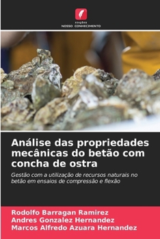 Paperback Análise das propriedades mecânicas do betão com concha de ostra [Portuguese] Book