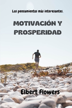 Motivaci?n Y Prosperidad: Los pensamientos m?s interesantes.