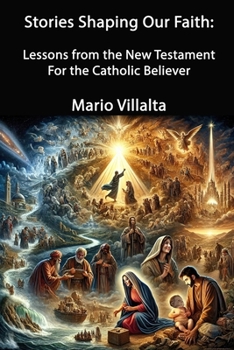Paperback Stories Shaping Our Faith: New Testament Lessons for the Catholic Believer Vol. 1 Book