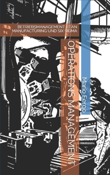 Paperback Operations Management: Betriebsmanagement: Lean Manufacturing Und Six SIGMA [German] Book