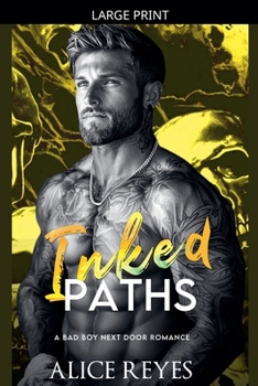 Paperback Inked Paths: A Bad Boy Next Door Romance [Large Print] Book