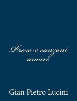 Paperback Prose e canzoni amare [Italian] Book