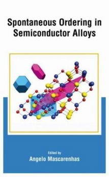 Hardcover Spontaneous Ordering in Semiconductor Alloys Book