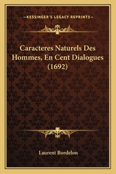 Paperback Caracteres Naturels Des Hommes, En Cent Dialogues (1692) [French] Book