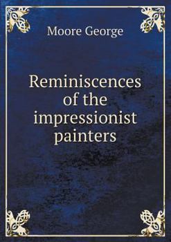 Reminiscences of the Impressionist Painters - Book #3 of the Tower Press booklets