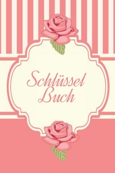 Schl?ssel Buch: Speicher dein Kennwort - Mit pers?nlichem Register - Rosa Blumen Motiv