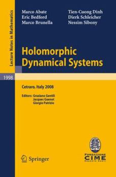 Paperback Holomorphic Dynamical Systems: Lectures Given at the C.I.M.E. Summer School Held in Cetraro, Italy, July 7-12, 2008 Book