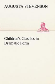 Paperback Children's Classics in Dramatic Form Book