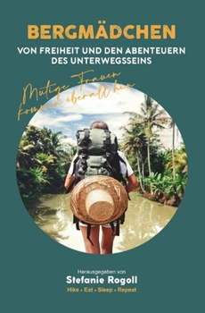 Paperback Bergm?dchen: Von Freiheit Und Den Abenteuern Des Unterwegsseins - Band 2 [German] Book